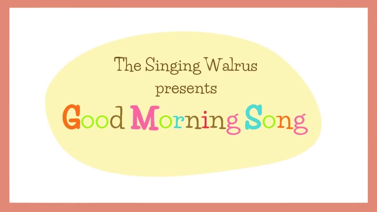 Good Morning Song for Kids (with lyrics) | The Singing Walrus - Coub