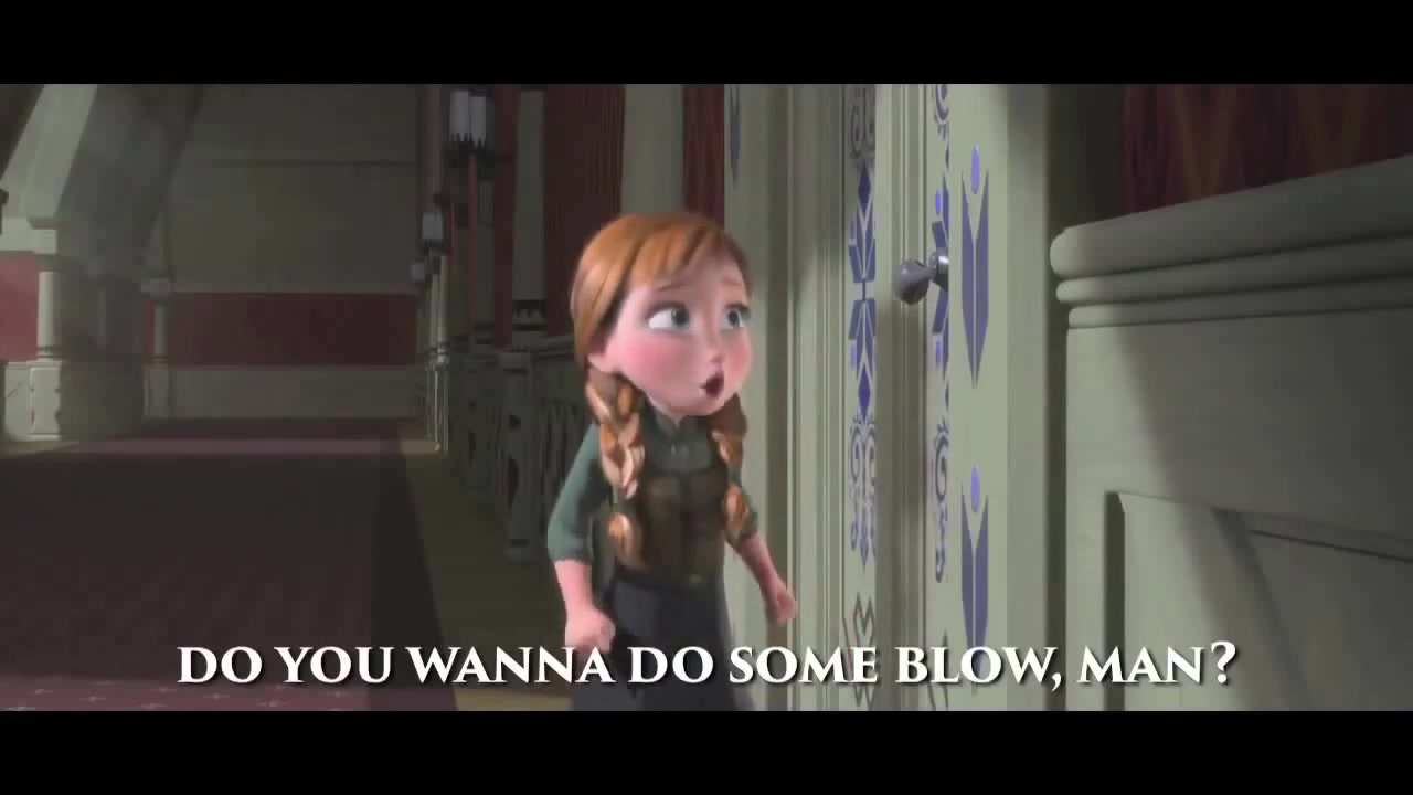 Frozen Do You Wanna Do Some Blow Man DO YOU WANNA DO SOME BLOW, MAN? - Coub - The Biggest Video Meme Platform