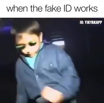 When The Fake Id Works Meme Music