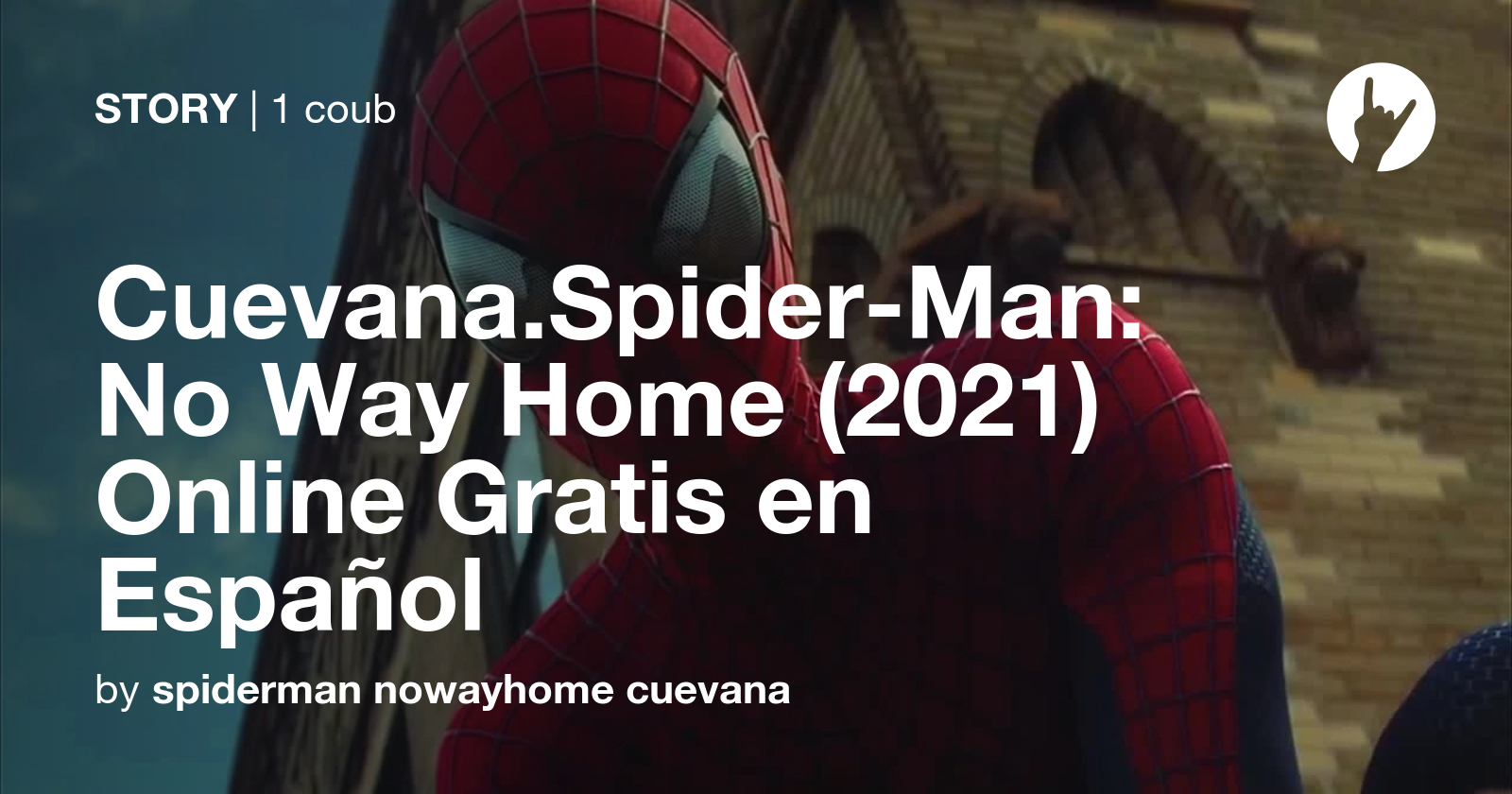 Cuevana.Spider-Man: No Way Home (2021) Online Gratis en Español - Coub