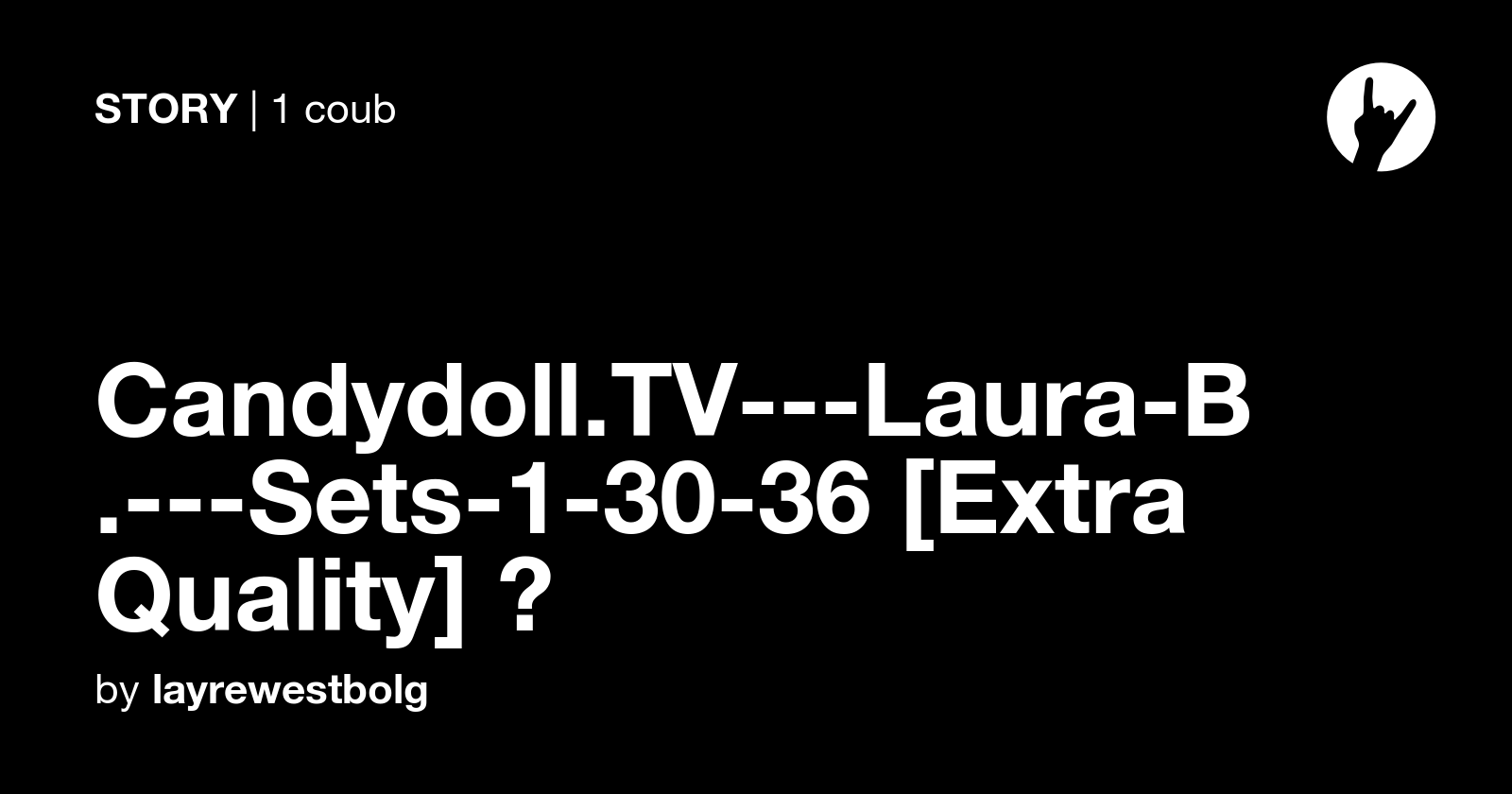 Candydoll.TV---Laura-B.---Sets-1-30-36 [Extra Quality] 💕 - Coub-> 